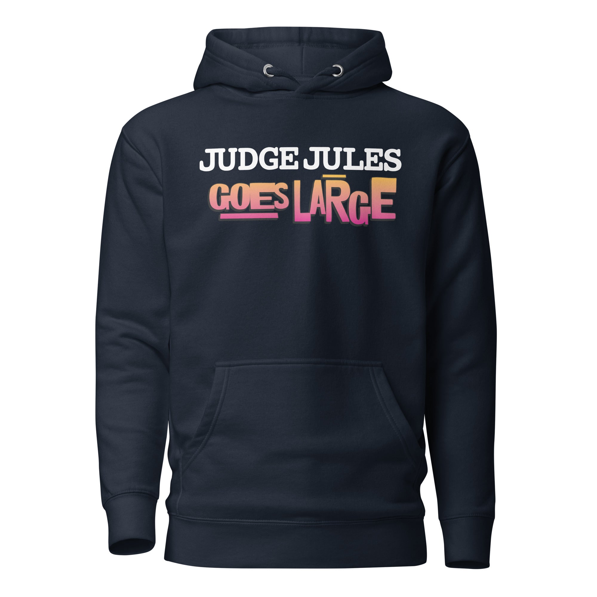 Judge Jules GOES LARGE Unisex Hoodie