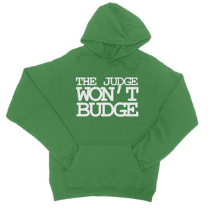 The Judge Don't Budge College Hoodie