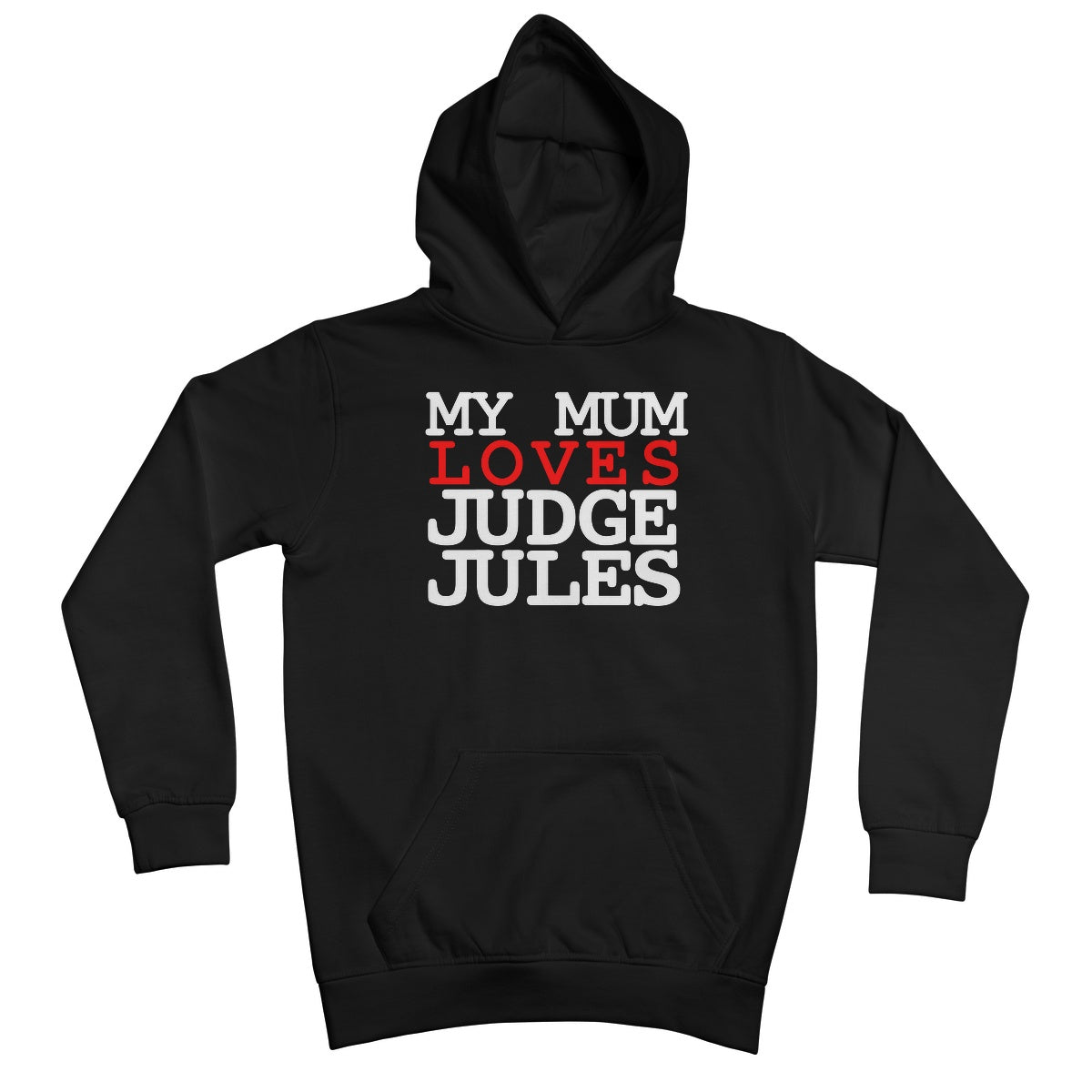 My Mum Loves Judge Jules Kids Retail Hoodie