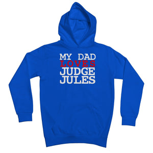 My Dad Loves Judge Jules Kids Retail Hoodie