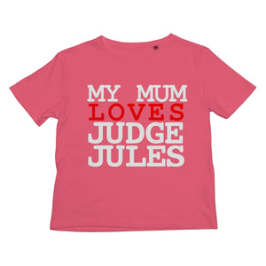 My Mum Loves Judge Jules Kids Retail T-Shirt