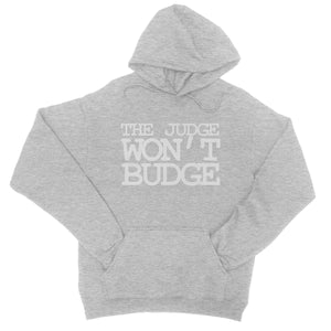 The Judge Don't Budge College Hoodie