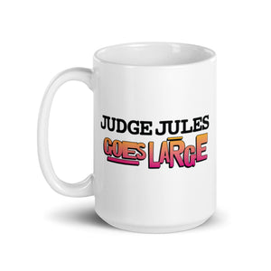 Judge Jules GOES LARGE White Glossy Mug